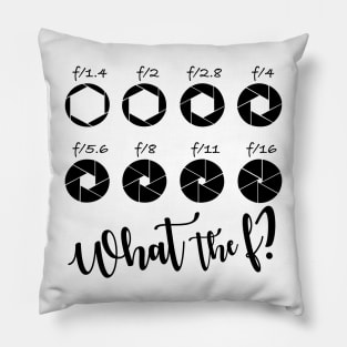 F Stops - What the F? Pillow