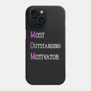 Mom | Most Outstanding Motivator Phone Case