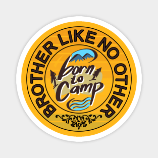 Brother like no other born to camp adventure theme gift Magnet