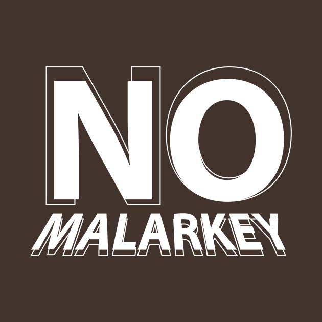 no malarkey by Dexter