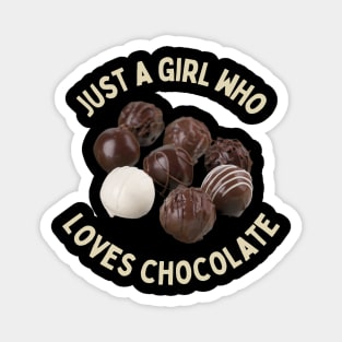 Girl Who Loves Chocolate June July Cute Funny Shirt Sweet Dessert Laugh Joke Food Hungry Snack Gift Sarcastic Happy Fun Introvert Awkward Geek Hipster Silly Inspirational Motivational Birthday Present Magnet