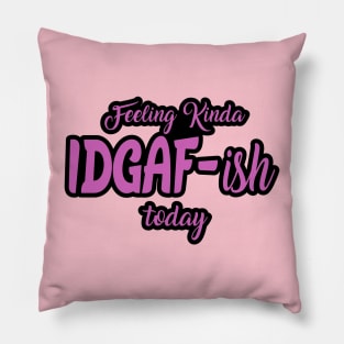 Feeling kinda I don't give a F ish today Pillow