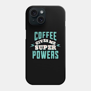 Coffee Gives me Superpowers Funny Cute Coffee Lovers Gifts 2023 2024 Phone Case