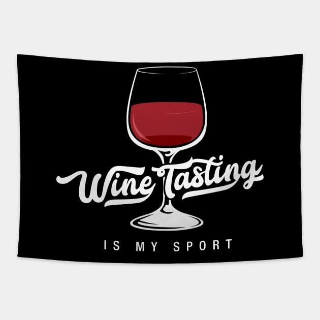 Wine tasting is my sport - Funny Wine Lover Shirts and Gifts Tapestry by Shirtbubble