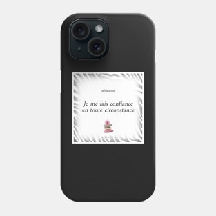 Positive affirmation “I trust myself in all circumstances” Phone Case