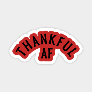 Thankful AF (Thanksgiving) Magnet