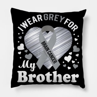I Wear Grey For My Brother Brain Cancer Awareness Pillow