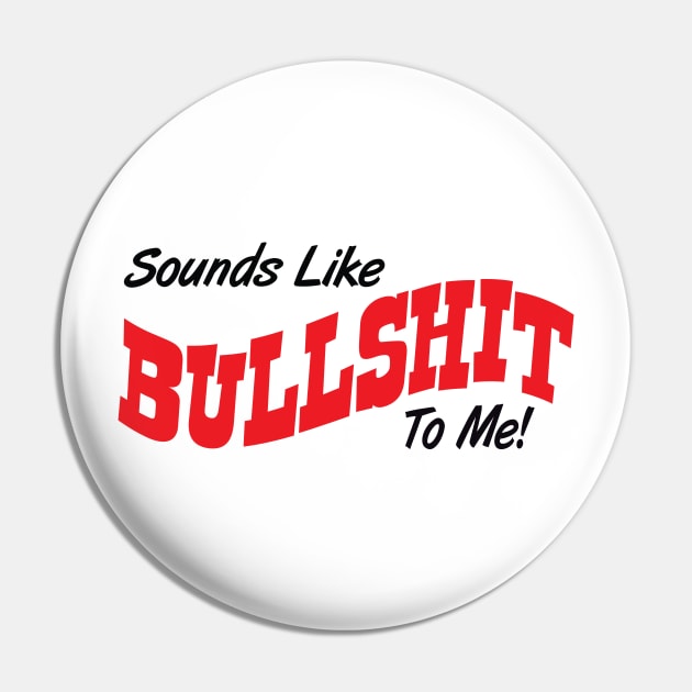 Bullsh*t Pin by Scaffoldmob