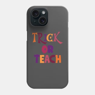 Trick or teach colorful simple text design Phone Case