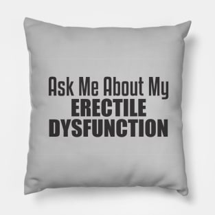 Ask Me About my Erectile Dysfunction Pillow