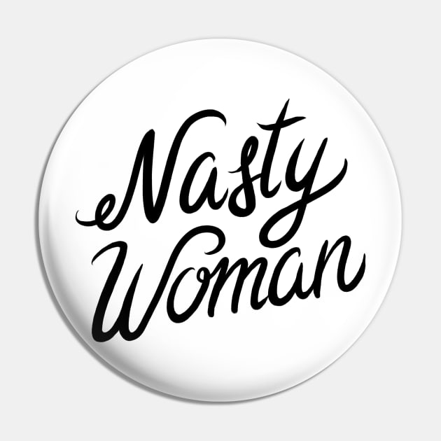 Nasty Woman Pin by Adamtots