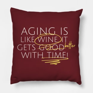 Aging Like Wine Wine Lover Pillow