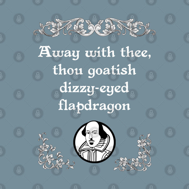 Discover Shakespearean Insult Goatish Dizzy-Eyed Tee - Shakespeare Insult - T-Shirt