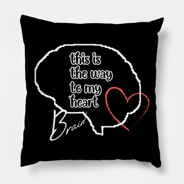 This is the way to my heart, mind and red heart on a black background Pillow by PopArtyParty