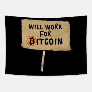 Will Work For Bitcoin - For Cryptocurrency Traders T-Shirt Tapestry