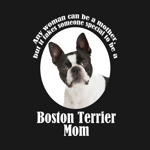 Disover Boston Terrier Mom - Boston Terrier - T-Shirt