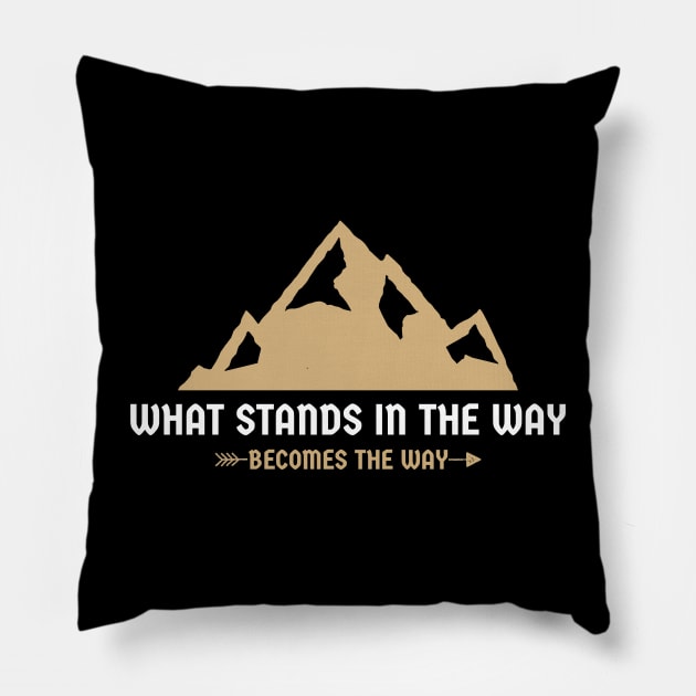 What Stands In The Way Becomes The Way - Mountain - Stoic Pillow by Autonomy Prints