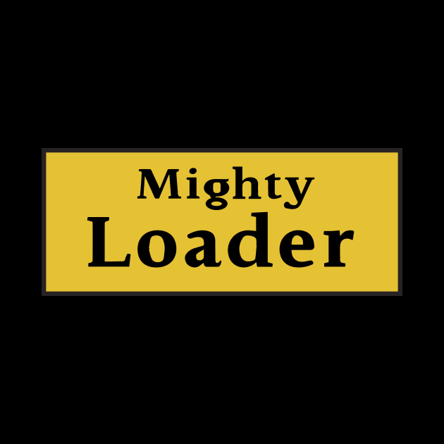 Mighty Load (er) - Truck by Eugene and Jonnie Tee's