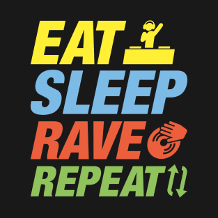 Eat Sleep Rave Repeat T-Shirt