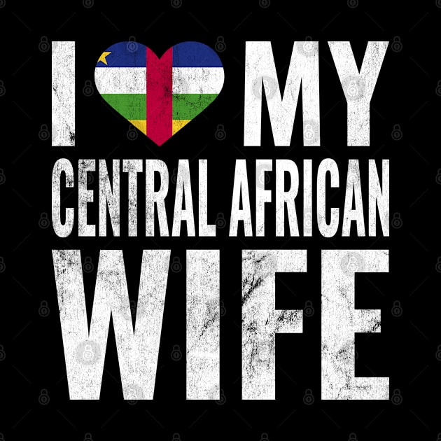 I Love My Central African Wife I Heart My Wife Married Couple by BramCrye