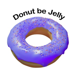 Donut be jelly purple T-Shirt