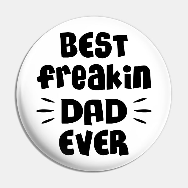 Best freakin dad ever Pin by NotoriousMedia