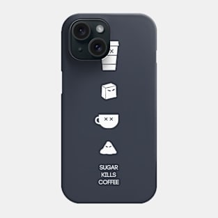 Sugar kills coffee Phone Case