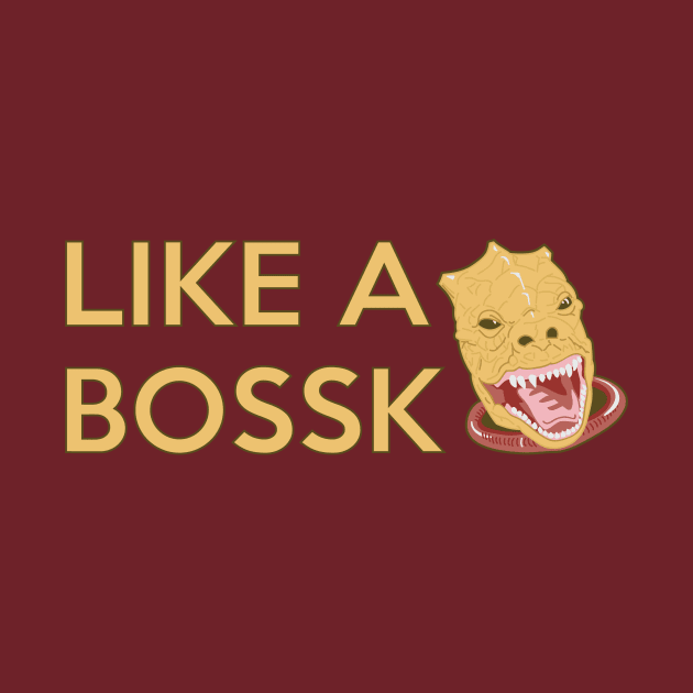 LIKE A BOSS by LaserBrainDesign