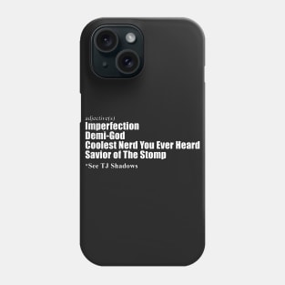 TJ Shadows "adjective(s)" Shirt Phone Case