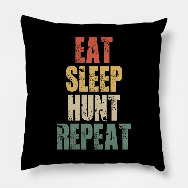 Eat Sleep Hunt Repeat Retro Hunting Pillow by Tesszero