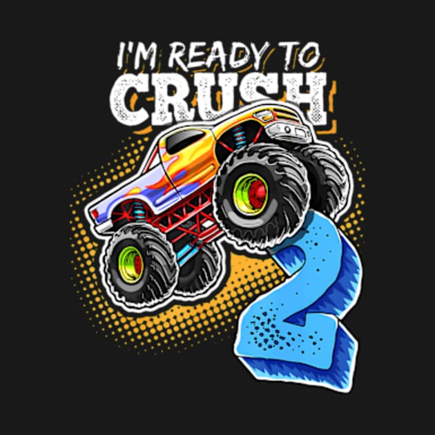 I'M Ready To Crush 2 Monster Truck 2Nd Birthday Gift Boys by Sort of Vintage