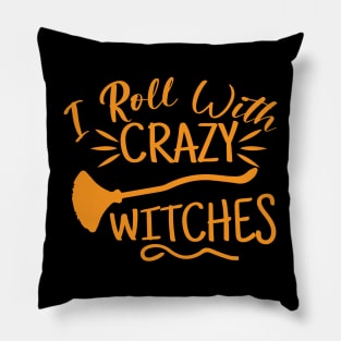 I roll with Crazy Witches | Halloween 2023 Pillow