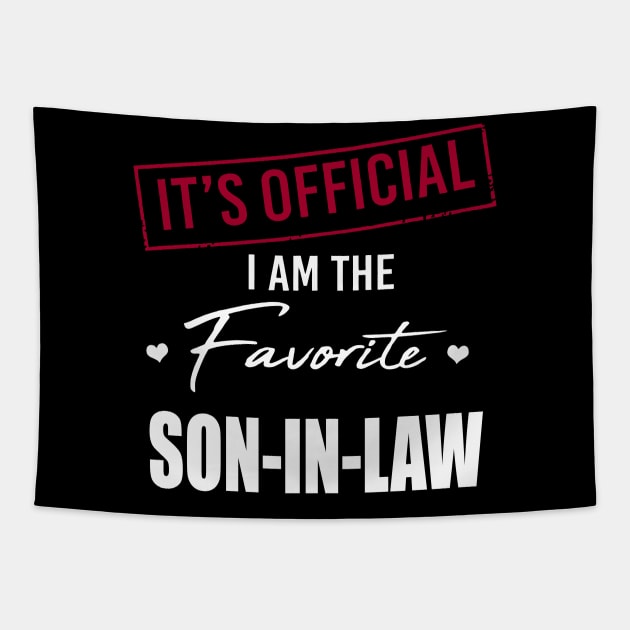 It's Official I Am The Favorite Son In Law Tapestry by SuperMama1650