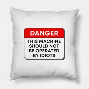 Danger - Idiots Pillow