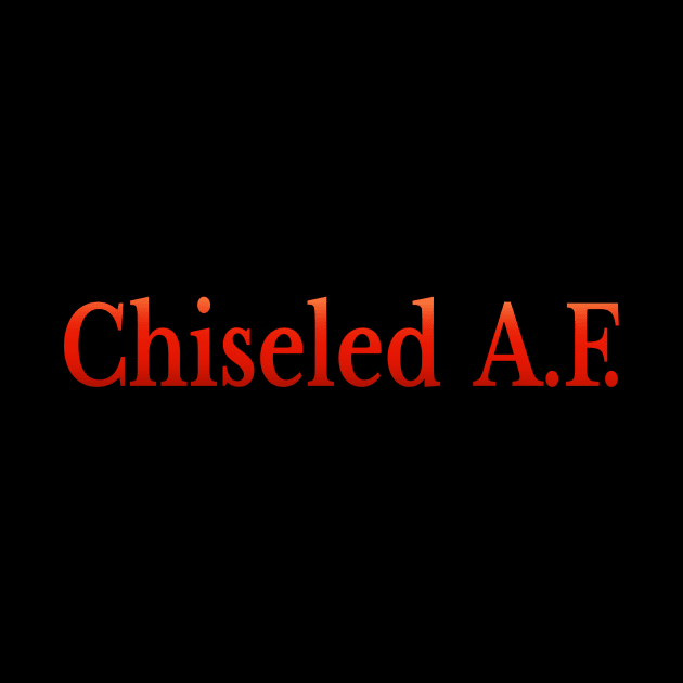 Chiseled AF by SharkPants