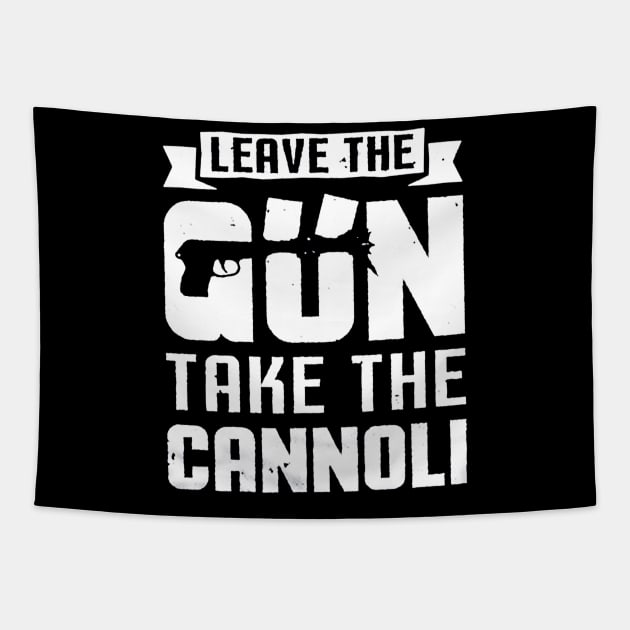 Leave The Gun Take the Cannoli Tapestry by ryanmatheroa