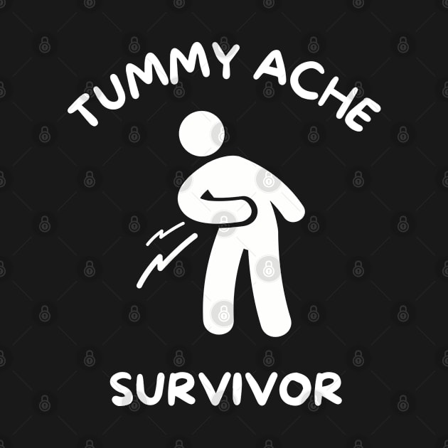 Tummy Ache Survivor by teecloud