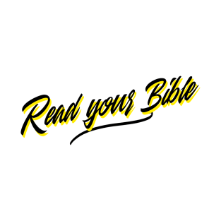Read your Bible / Bold Text / Christian Apparel T-Shirt