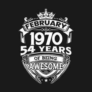 February 1970 54 Years Of Being Awesome 54th Birthday T-Shirt