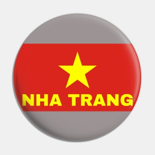 Nha Trang City in Vietnamese Flag Pin