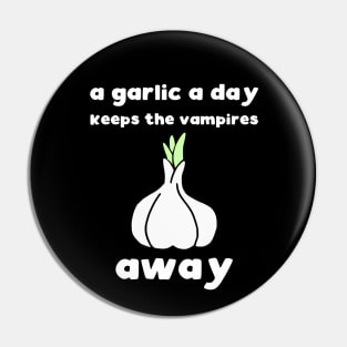 A garlic a day keeps the vampires away Pin