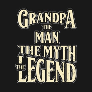 Grandpa The Man The Myth The Legend T-Shirt