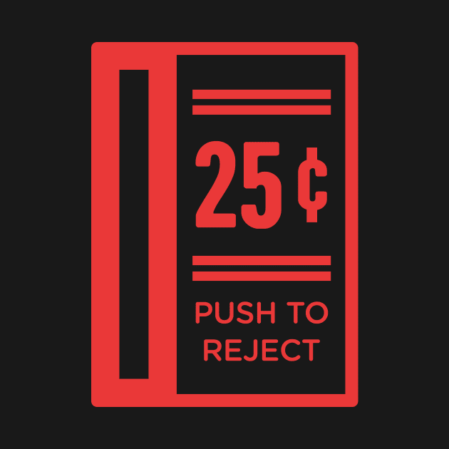 Push To Reject Quarters | Arcade Game