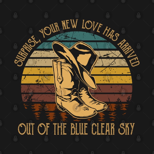 Surprise, Your New Love Has Arrived.Out Of The Blue Clear Sky Cowboy Hat Boots by Merle Huisman