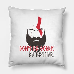 God of War - Kratos - Don't be sorry. Be Better. #2 Pillow