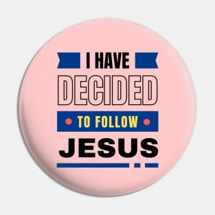 I Have Decided To Follow Jesus | Christian Typography Pin