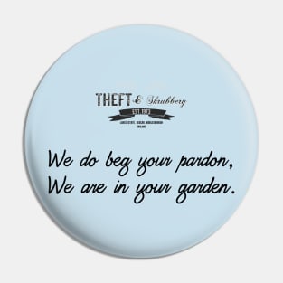 Theft and Shrubbery chant 3 Pin