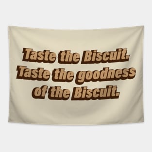 Taste the Biscuit Taste the goodness of the Biscuit Tapestry