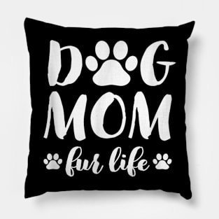 Dog Mom Fur Life Shirt Mothers Day Gift for Women Wife Dogs Pillow