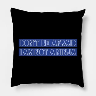 I Am Not Ninja Pillow